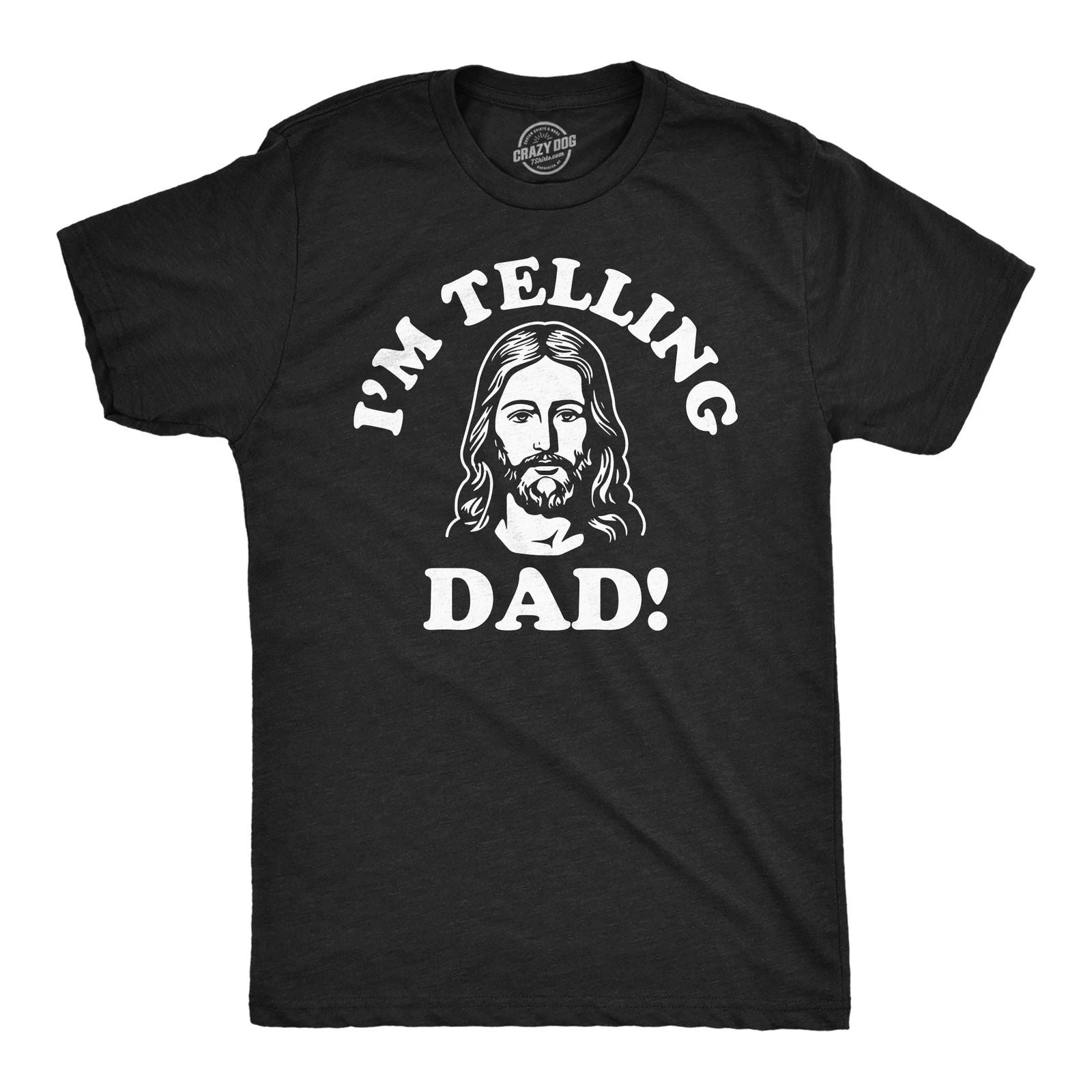 Mens Funny T Shirts Im Telling Dad Sarcastic Jesus Tee for Men