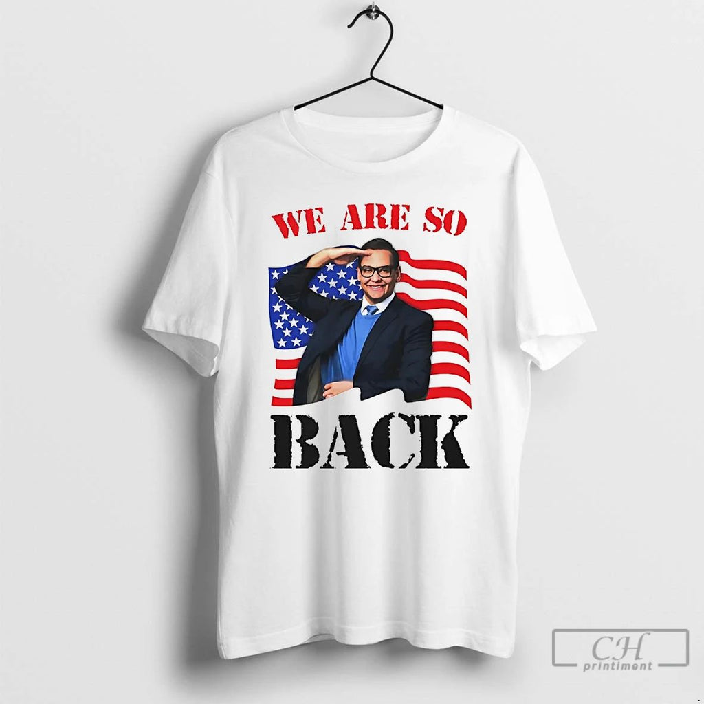 Classic George Santos We Are So Back T Shirts