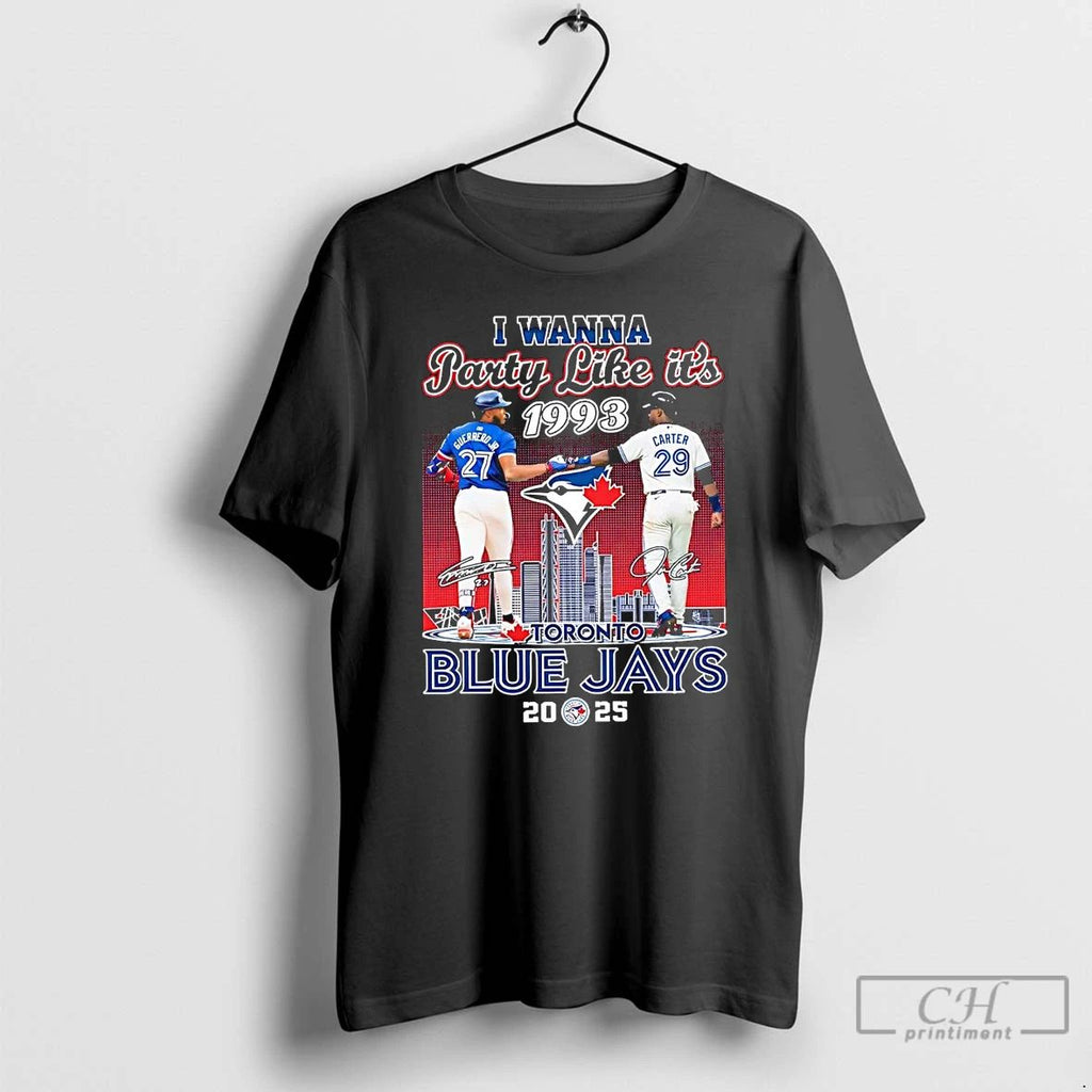 Classic I Wanna Party Like Its 1993 Toronto Blue Jays 2025 T Shirts