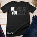 Believe In Yourself Motivational Quote Inspiration Positive Unisex T-shirt