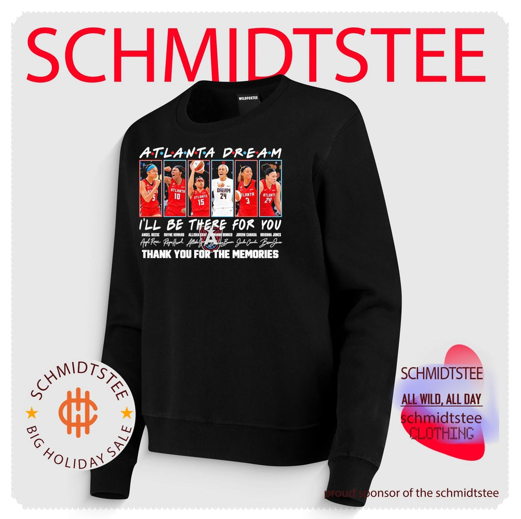 Atlanta Dream 2026 players I’ll be there for you thank you for the memories shirt