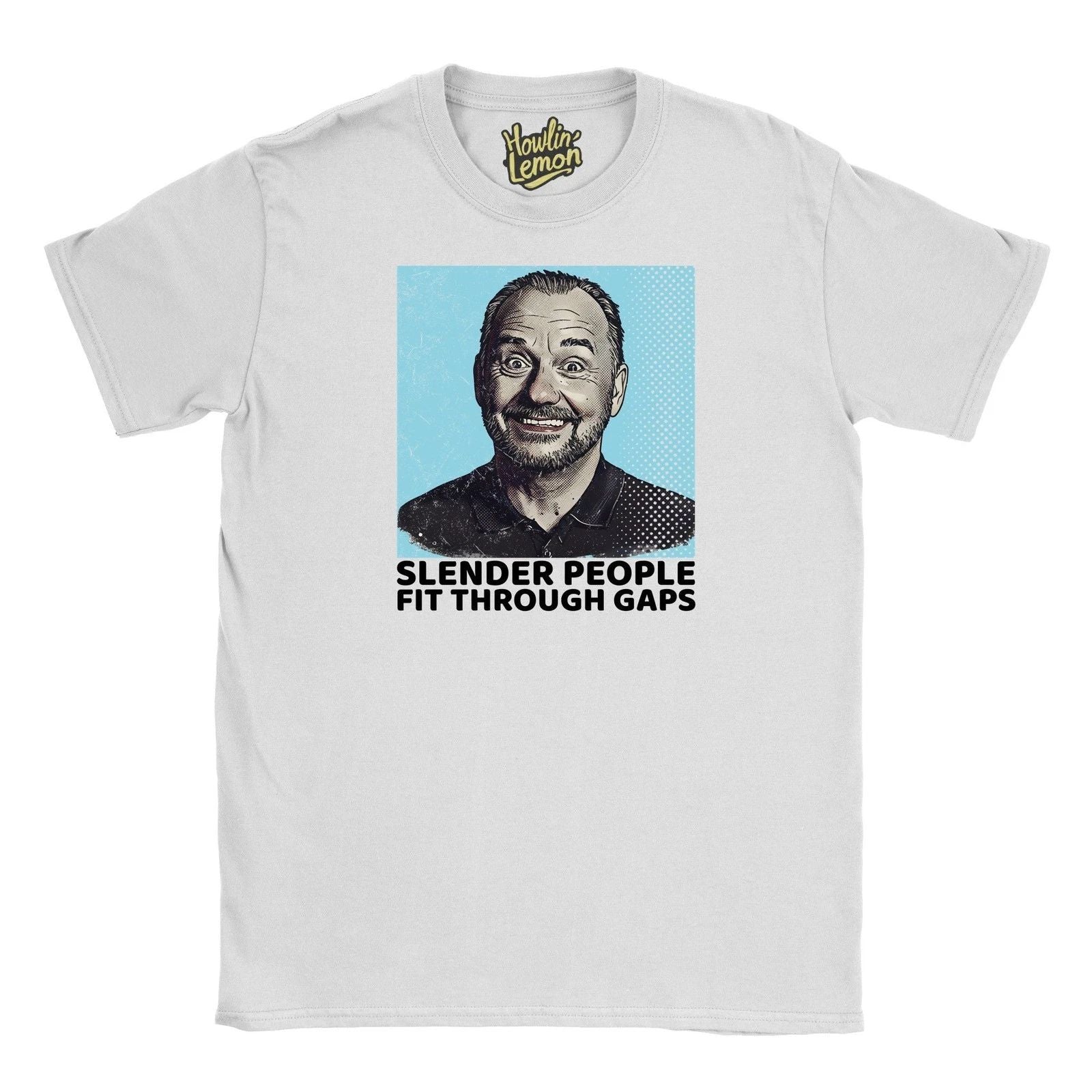 Bob Mortimer T-Shirt - Slender People Fit Through Gaps Personalised Quote Top