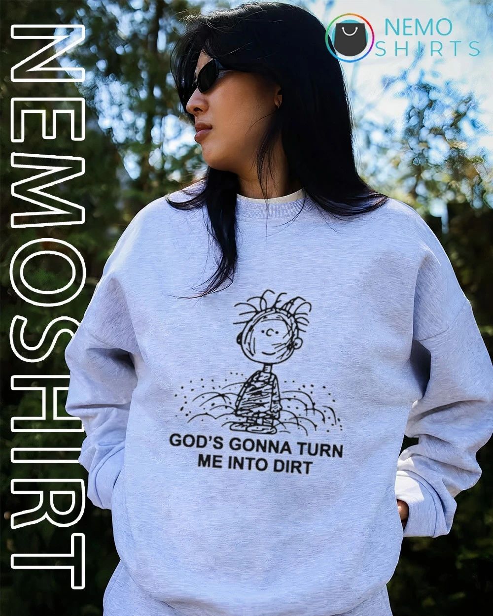 Pig Pen God’s gonna turn you into dirt and there’s nothing you can do about it shirt