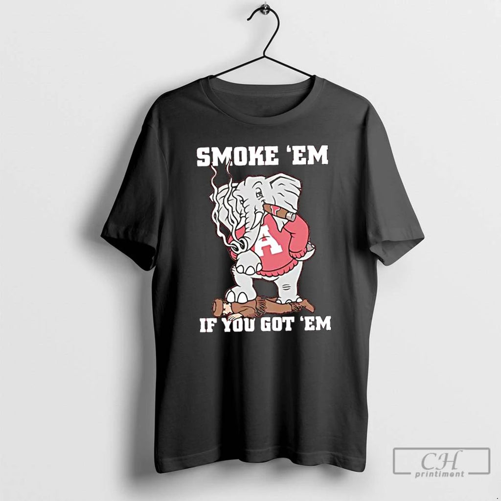 Classic Big Al University Of Alabamas Mascot Smoke Em If You Got Em T Shirts