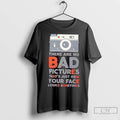 Classic No Bad Pictures Photographer Quote
