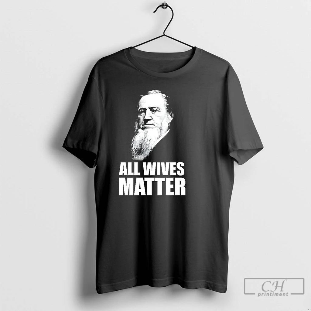 Classic Joseph Smith All Wives Matter T Shirts