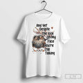 Classic Owl And Yet Despite The Look On My Face Youre Still Talking T Shirts