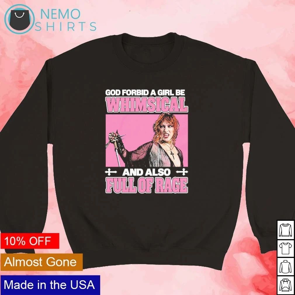 Chappell Roan God Forbid A Girl Be Whimsical And Also Full Of Rage shirt