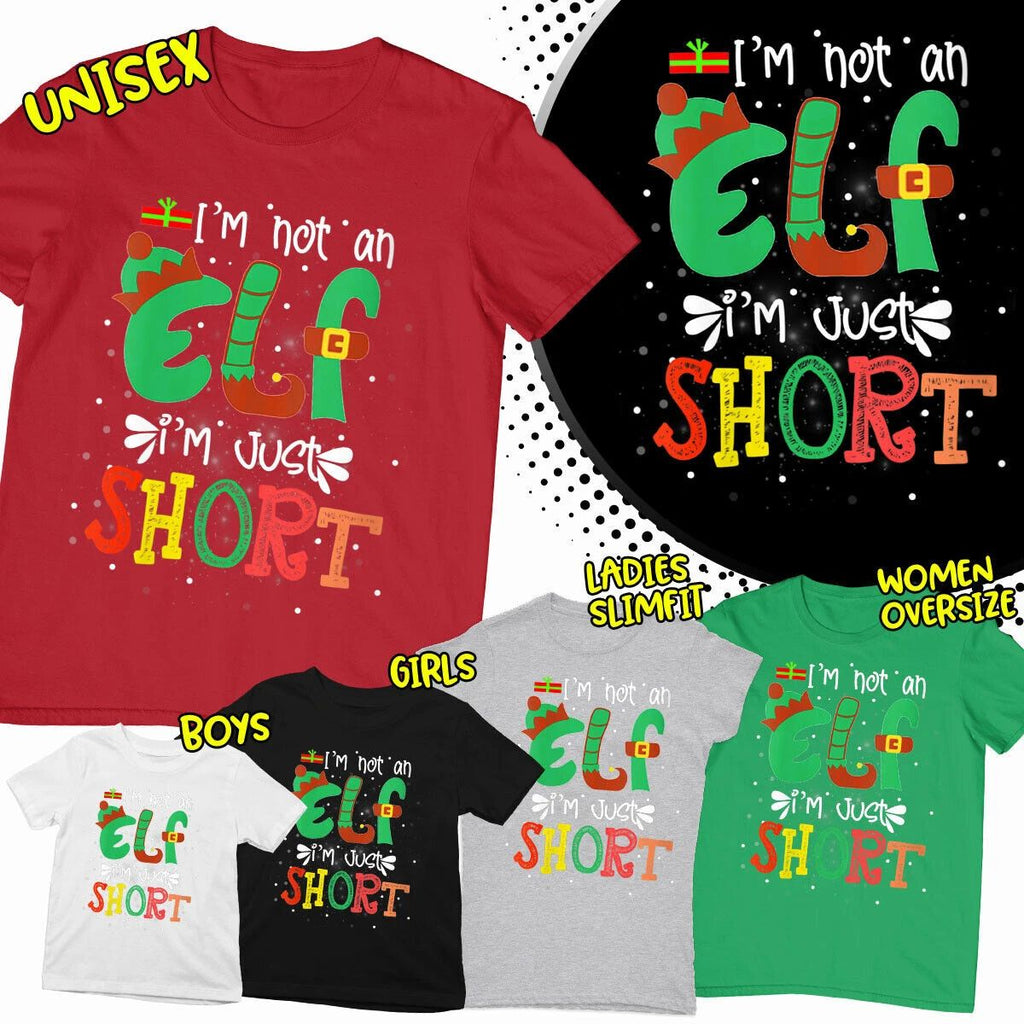 I m Not An Elf I m Just Short Funny 2022 Christmas Family Matching Top #MC