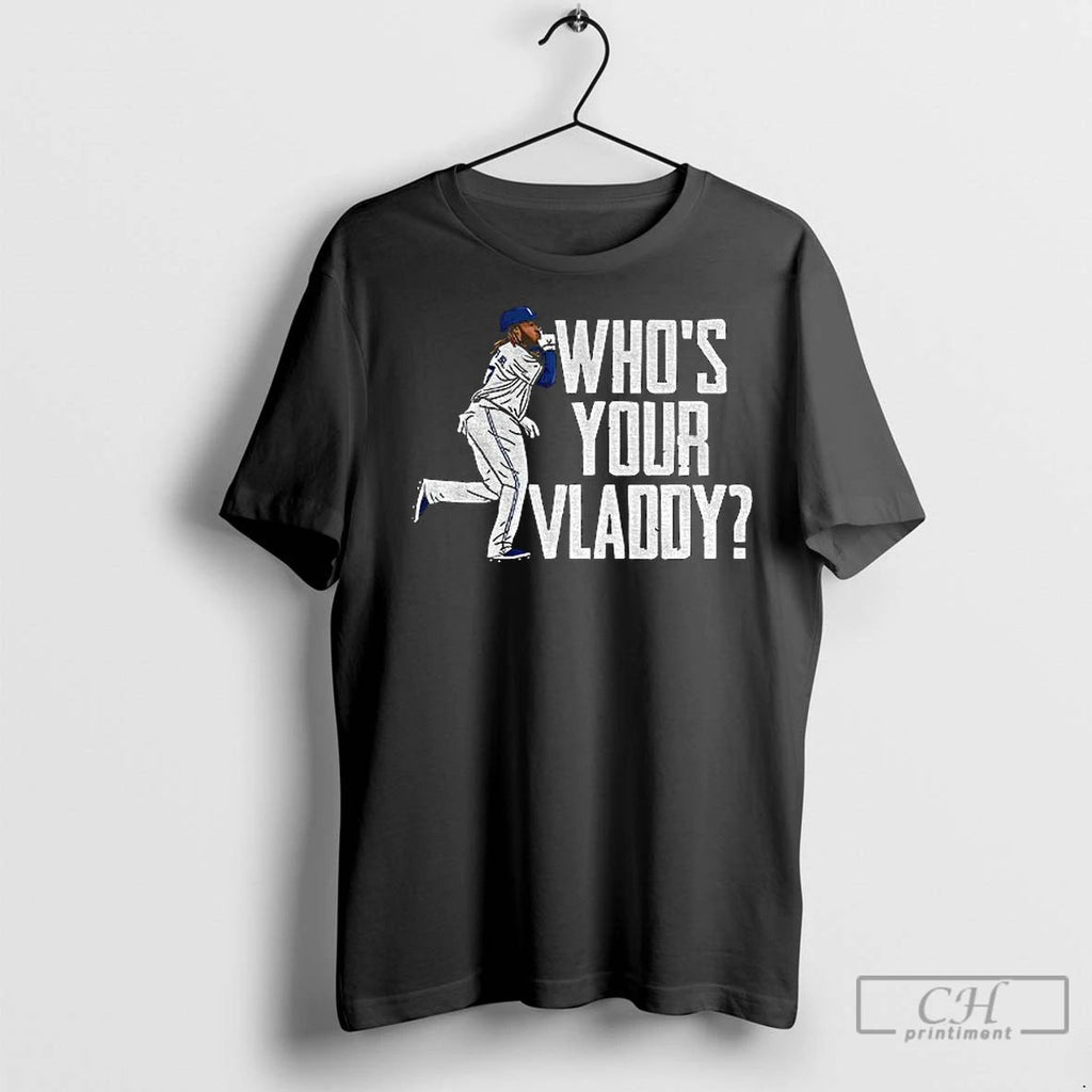Classic Vladimir Guerrero Jr Toronto Blue Jays Whos Your Vladdy Baseball Mlb World Series