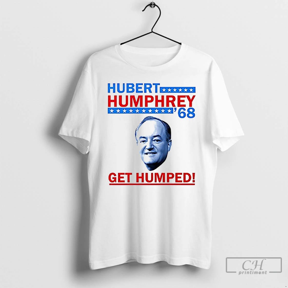 Classic Hubert Humphrey 68 Get Humped T Shirts