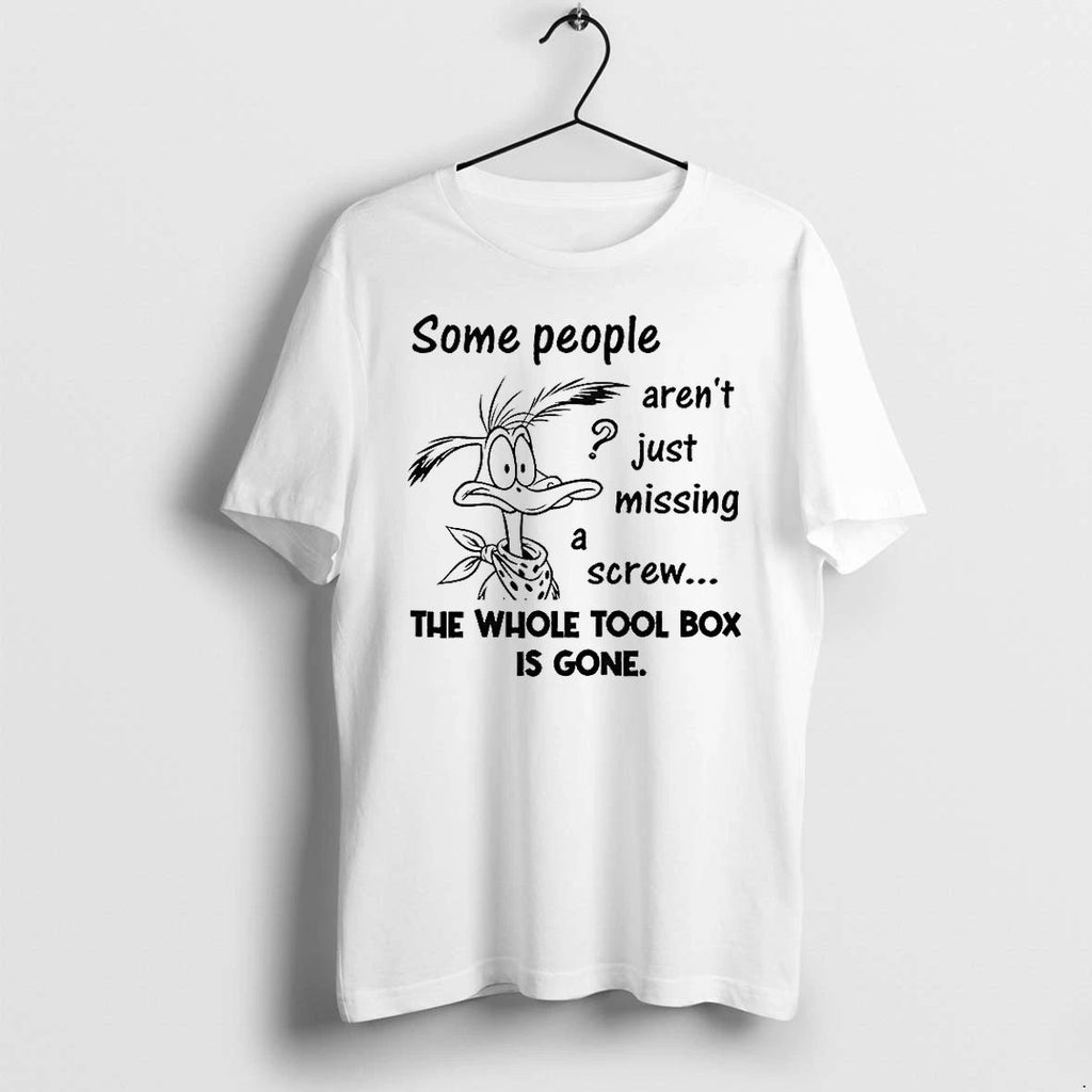 Some People Arent Just Missing A Screw The Whole Tool Box Is Gone Tshirts Sweater