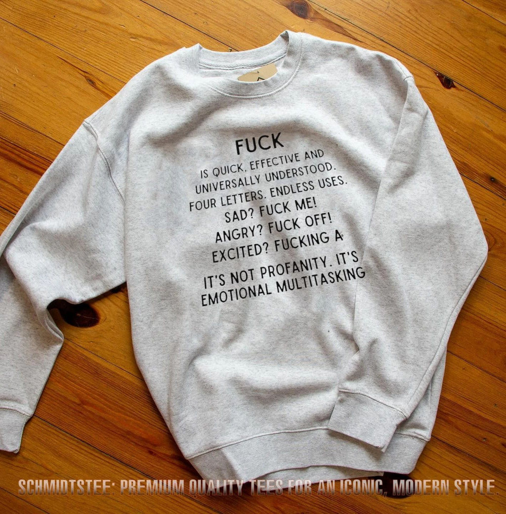 Fuck is quick effective and universally understood four letters endless uses shirt