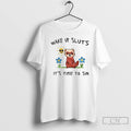 Premium Wake Up Sluts Its Time To Sin Funny Weasel T Shirts