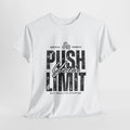 Push Your Limit Unisex Motivational T-Shirt - Gift for Fitness Lovers, Workout T