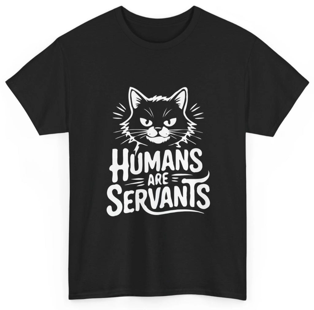 Humans Are Servants Cat T-Shirt Funny Cat Lover Gift Unisex Graphic Tee