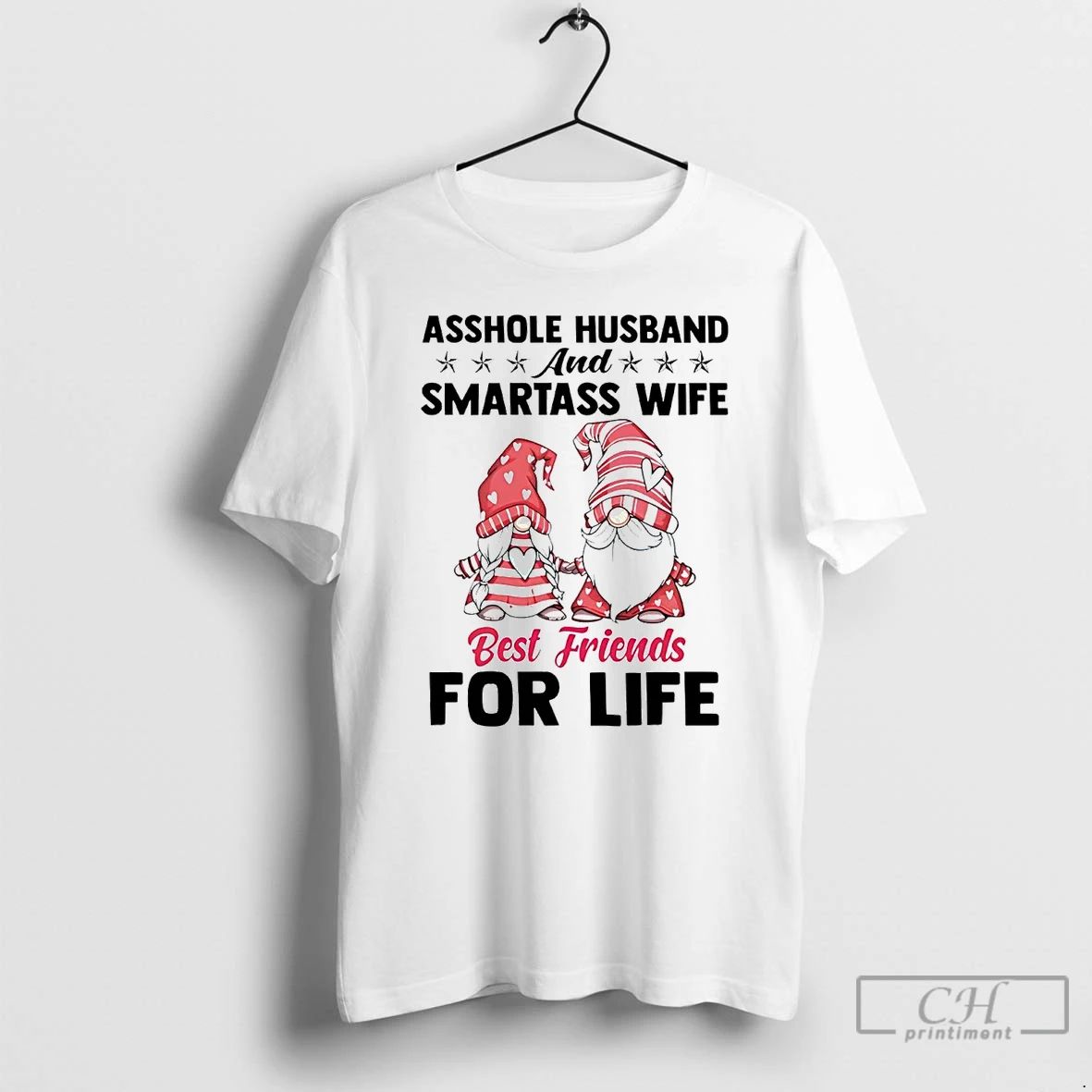 Classic Gnomes Asshole Husband And Smartass Wife Best Friends For Life T Shirts
