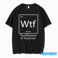 Wtf The Element Of Suprise Tshirts Sweater