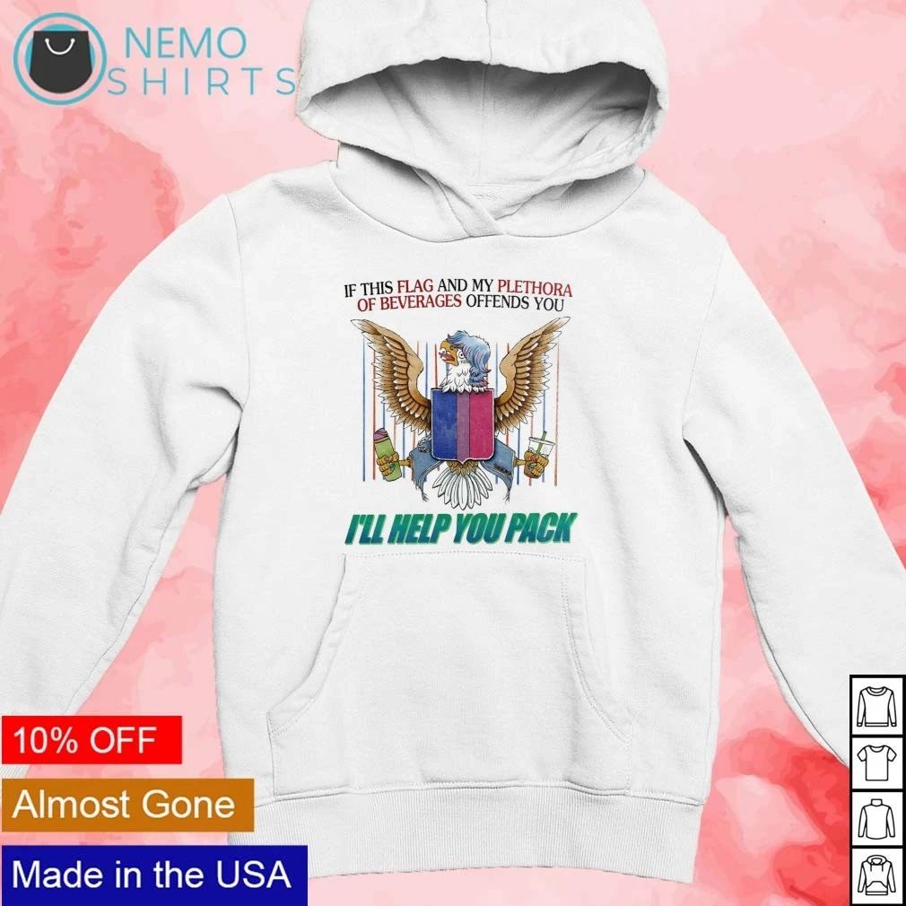 American Eagle If this flag and my plethora of beverages offends you I’ll help you pack shirt