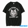Kitten The Fuck You Looking At Tshirts Sweater