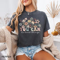 Comfort Colors Wildflower You Can do Hard Things Shirt, Motivational Teacher Sh