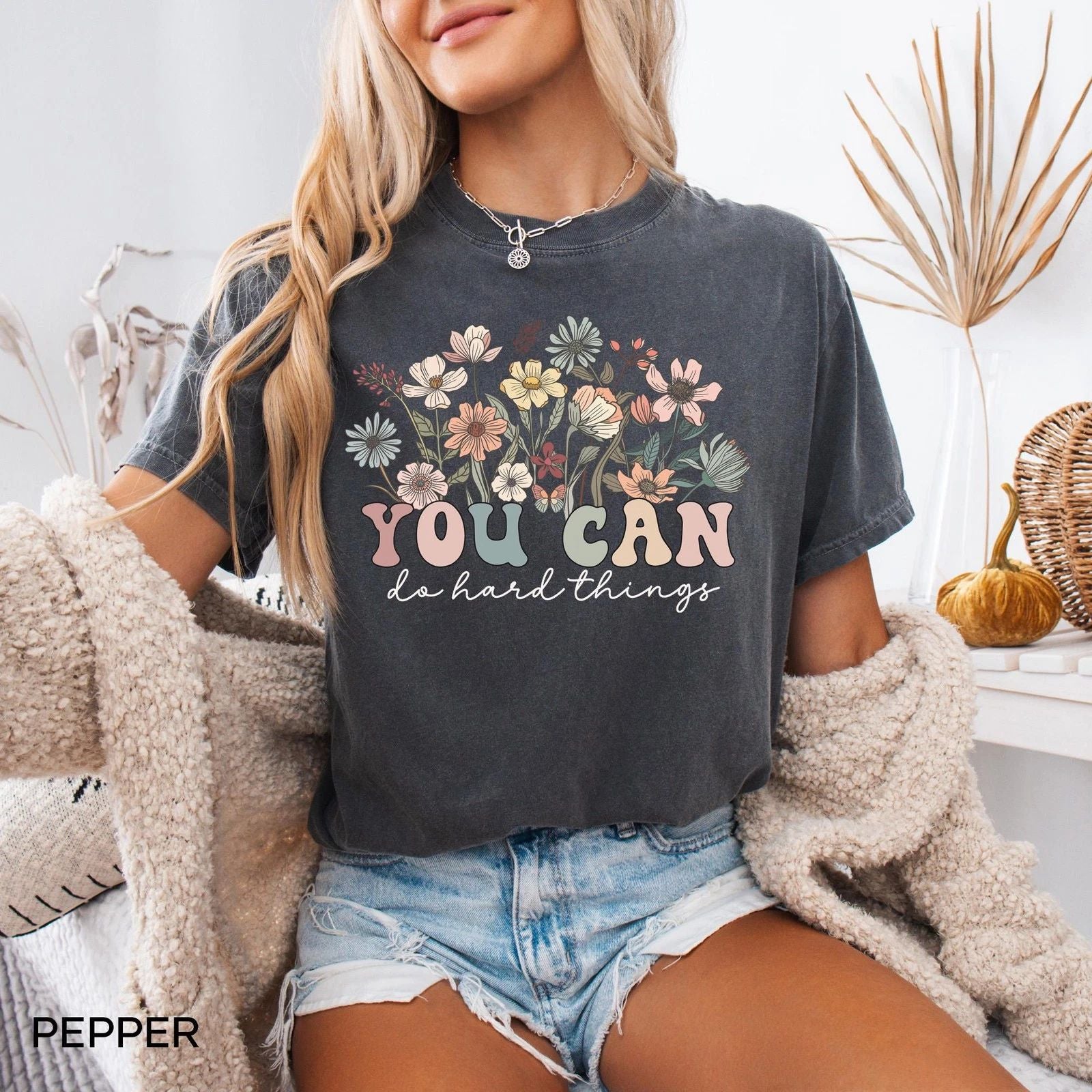 Comfort Colors Wildflower You Can do Hard Things Shirt, Motivational Teacher Sh