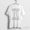 Premium Hajbx3ko Seattle Mariners Dump 61 Here T Shirts