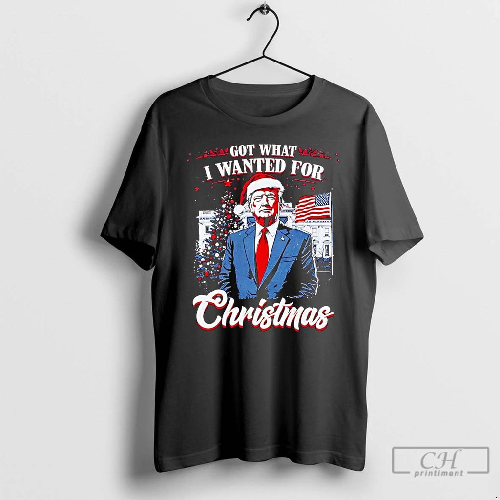 Classic Trump Santa Got What I Wanted For Christmas T Shirts