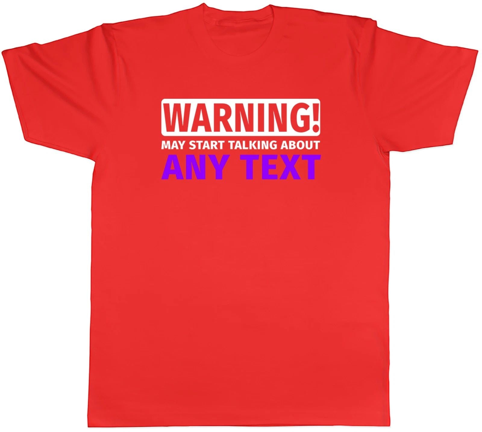 Personalised Warning May Start Talking About Mens T-Shirt Any Custom Text Tee