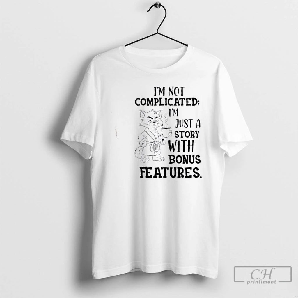 Classic Tom Cat Im Not Complicated Im Just A Story With Bonus Features T Shirts