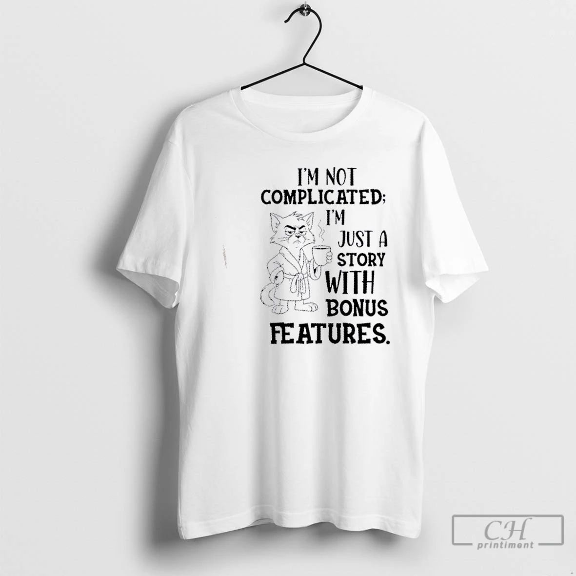 Classic Tom Cat Im Not Complicated Im Just A Story With Bonus Features T Shirts
