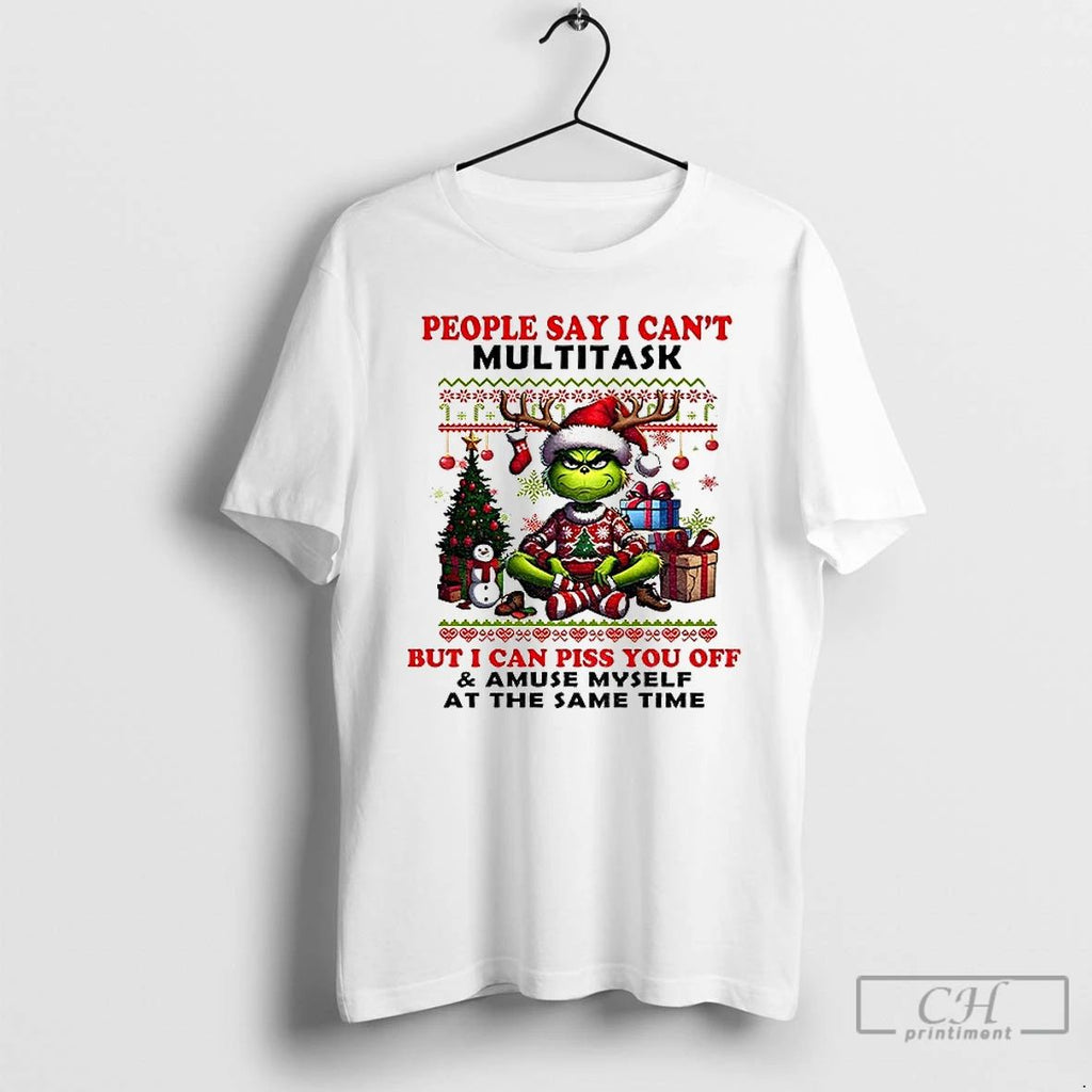 Classic Grinch People Say I Cant Multitask But I Can Piss You Off And Amuse