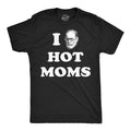 Mens Funny T Shirts I Sigmund Freud Hot Moms Sarcastic Graphic Novelty Tee for