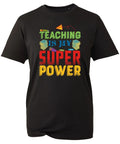 Teaching Is My Superpower T-Shirt Teachers Day Motivation Quote Study Lovers Top