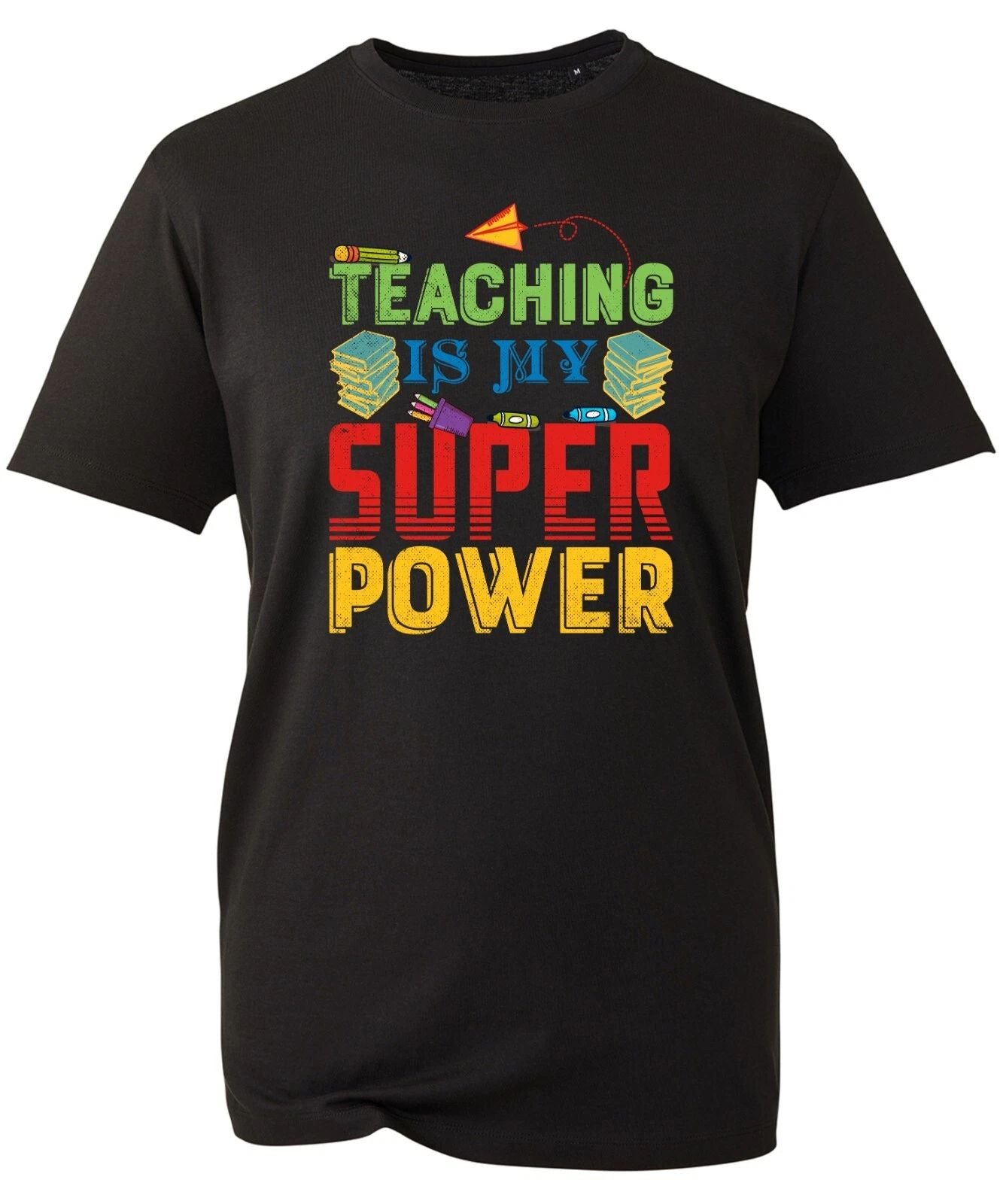 Teaching Is My Superpower T-Shirt Teachers Day Motivation Quote Study Lovers Top