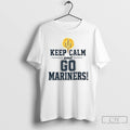 Classic Seattle Mariners Baseball Keep Calm And Go Mariners T Shirts