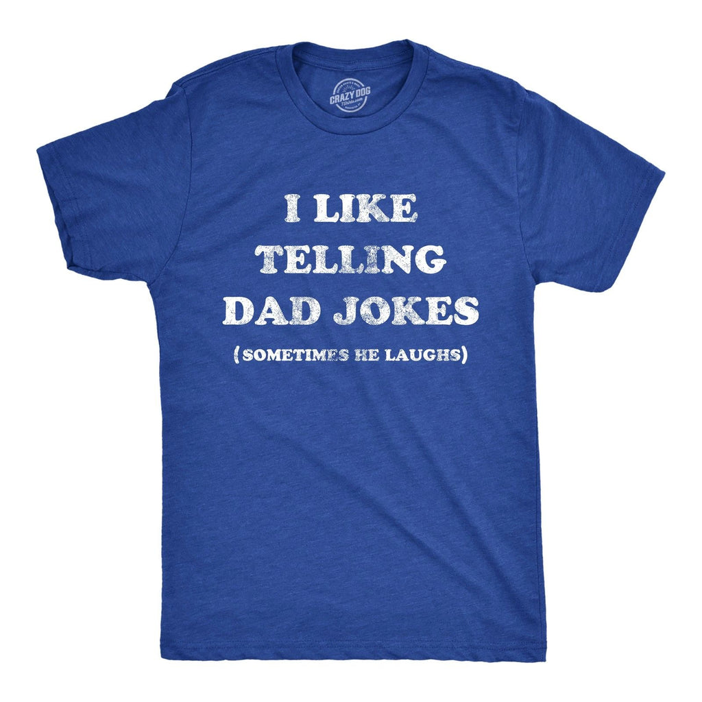 Mens I Like Telling Dad Jokes T Shirt Funny Sarcastic Father Humor Text Graphic