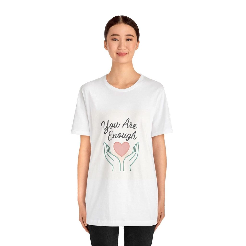 You Are Enough heart hands Tee | Inspirational Positive Affirmation