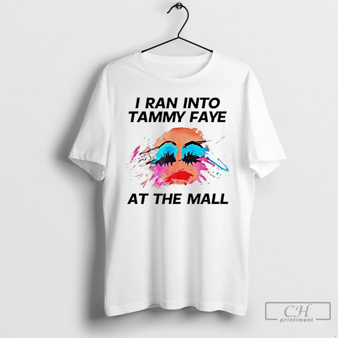 Classic Tammy Faye Bakker I Ran Into Tammy Faye At The Mall T Shirts
