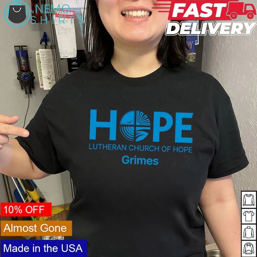 Hope Lutheran Church of Hope Grimes shirt