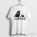 Classic Crow Cawfee Funny Japan Meme F Caw F T Shirts