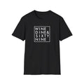 WINE DINE SIXTY NINE T-Shirt Funny Quotes Black Design Trendy Lifestyle Fashion
