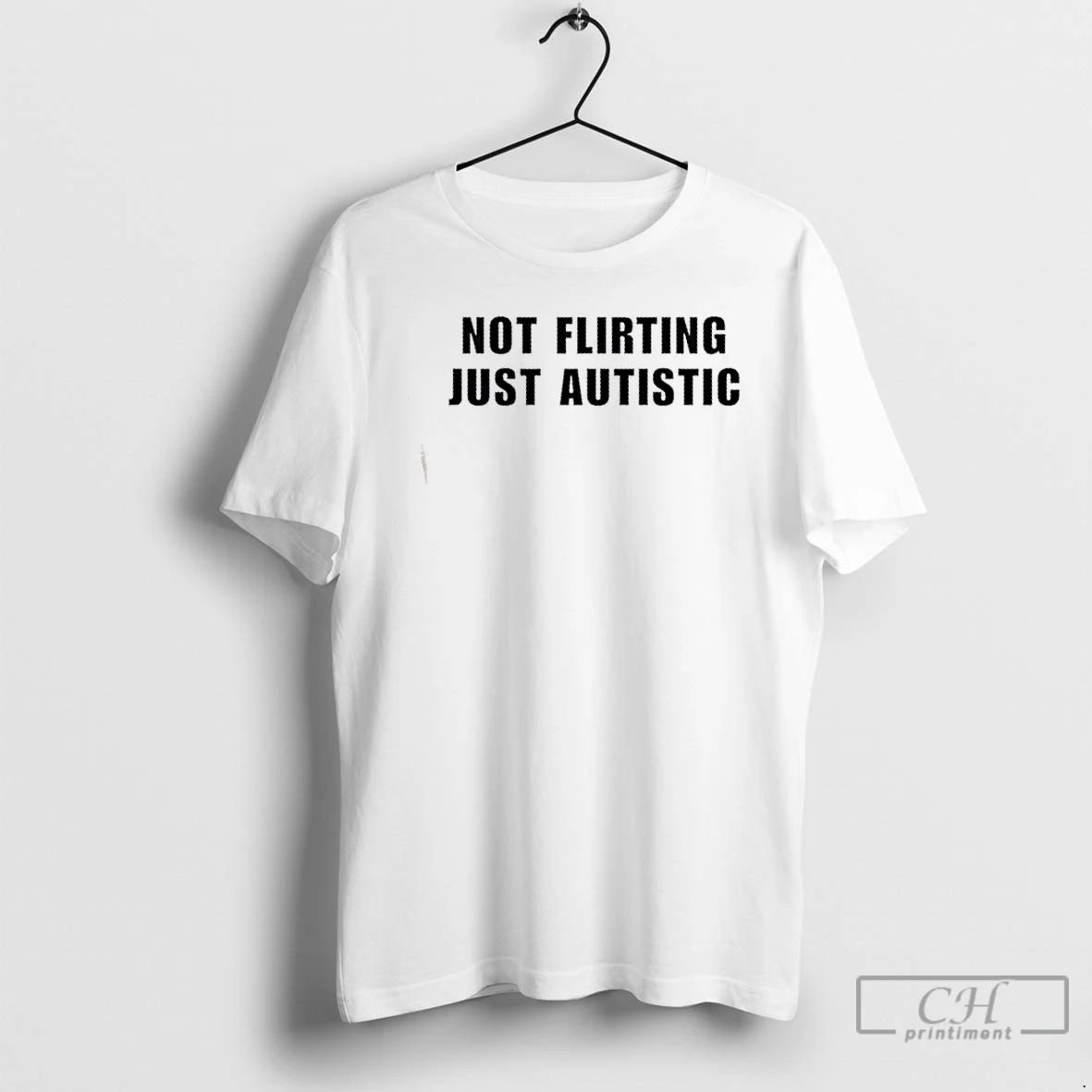 Classic Not Flirting Just Autistic T Shirts