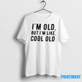 Im Old But Im Like Cool Old Tshirts Sweater