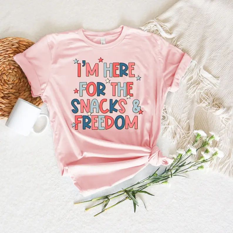 I'm Here For the Snacks and Freedom T-Shirt