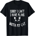 Sorry I Can_t I Have Plans With My Cat Lovers Funny Cat Gift Unisex T-Shirt