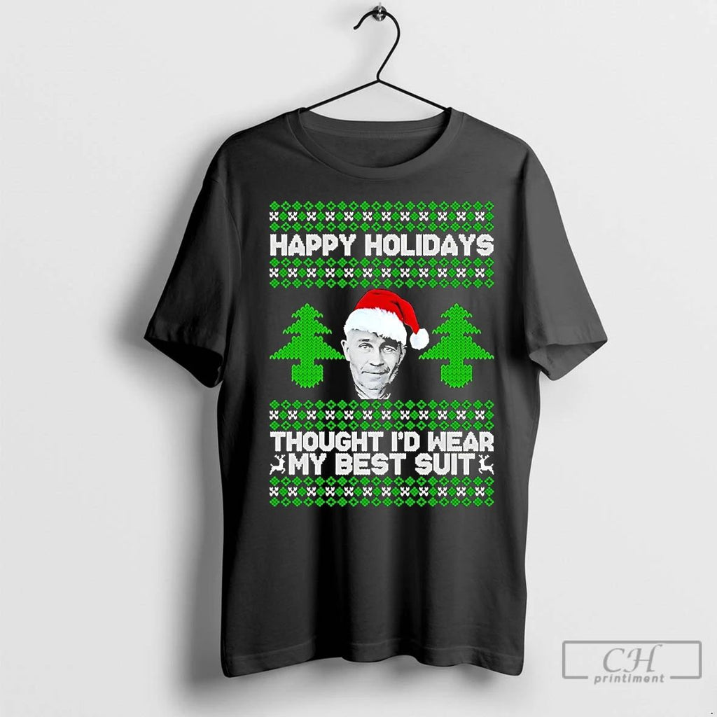 Premium Ed Gein Happy Holiday Thought Id Wear My Best Suit Christmas