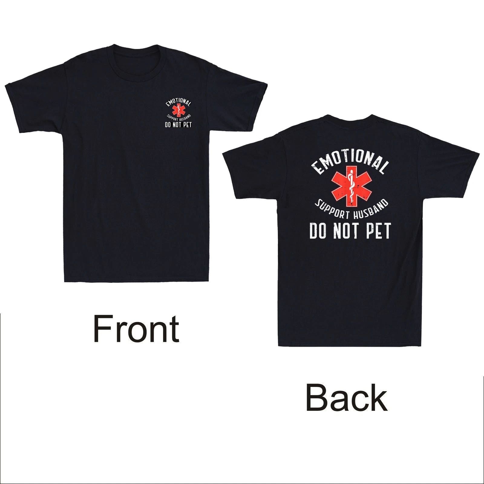 Emotional Support Husband Do Not Pet Funny Quote Front&Back Print Men's T-Shirt
