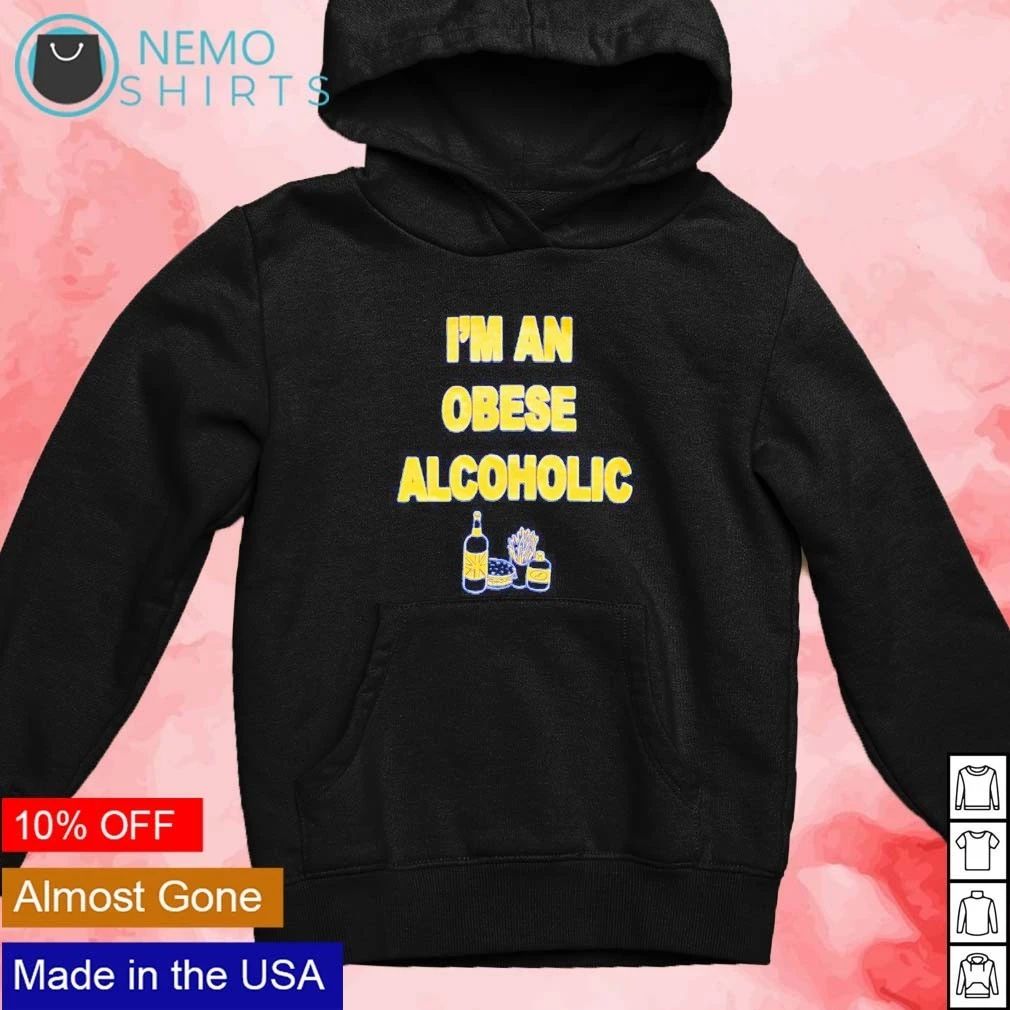 I’m an Obese Alcoholic Slogan humor drinking shirt