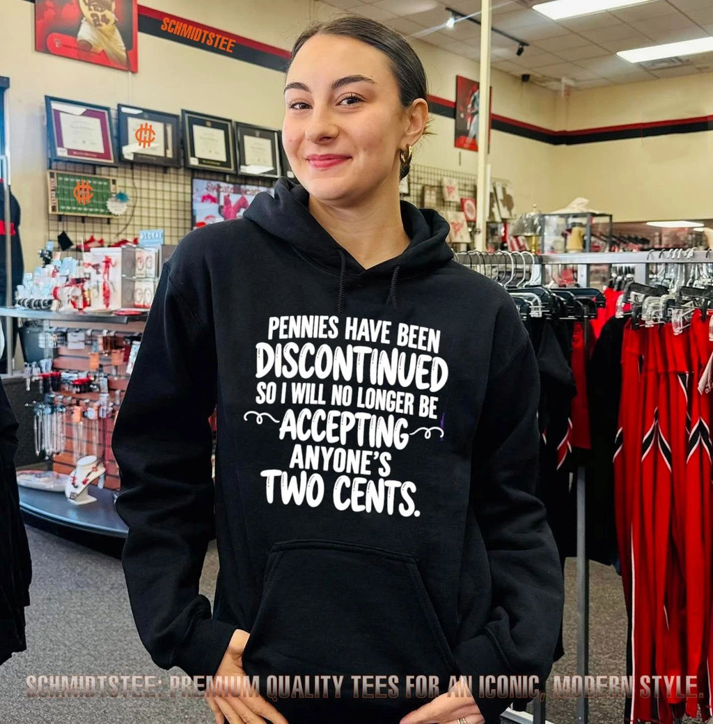 Pennies Have Been Discontinued So I Will No Longer Be Accepting Anyone’s Two Cents shirt
